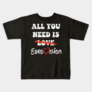 All You Need Is Eurovision Kids T-Shirt